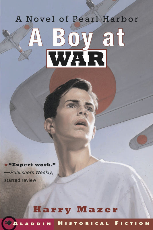 A Boy at War: A Novel of Pearl Harbor by Harry Mazer (Author) book cover