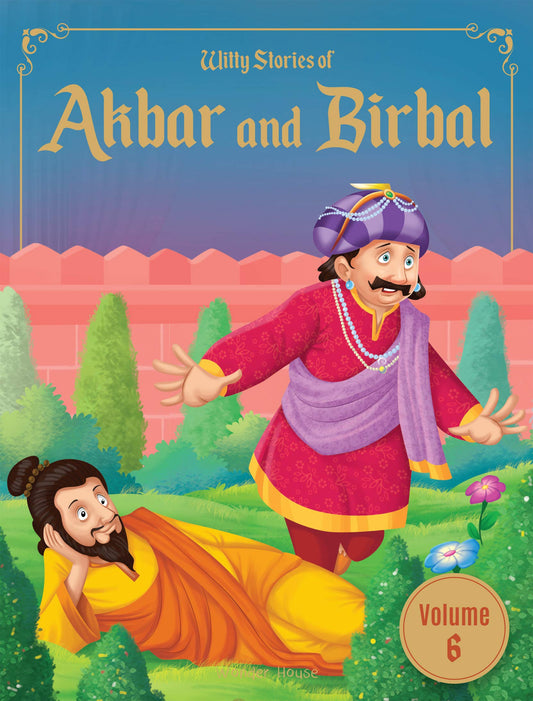 Witty Stories of Akbar and Birbal - Volume 6: Illustrated Humorous Stories For Kids book cover