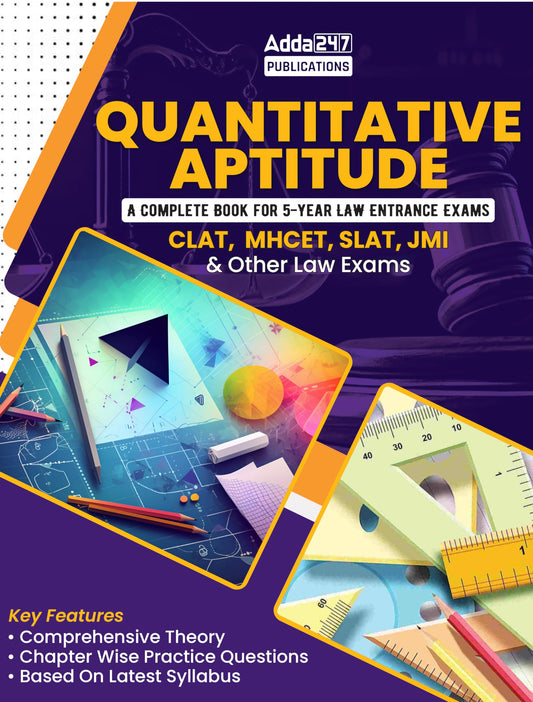 Quantitative Aptitude A Complete Book For 5 Year Law Entrance Exams CLAT |AILET|MHCET|SLAT|AMU|JMI and Other Law Exams (English Printed Edition) By Adda247