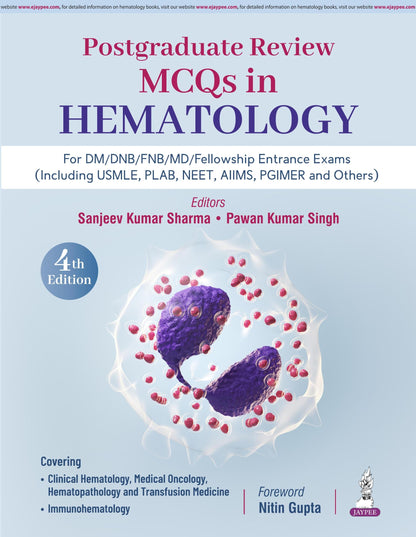 Postgraduate Review: MCQs in Hematology, 4/E for DM/DNB/FNB/MD and Fellowship Entrance Exams | Updated with CAR-T Cell Therapy, Hematopathology and Image-Based Questions | USMLE, PLAB, NEET SS Prep