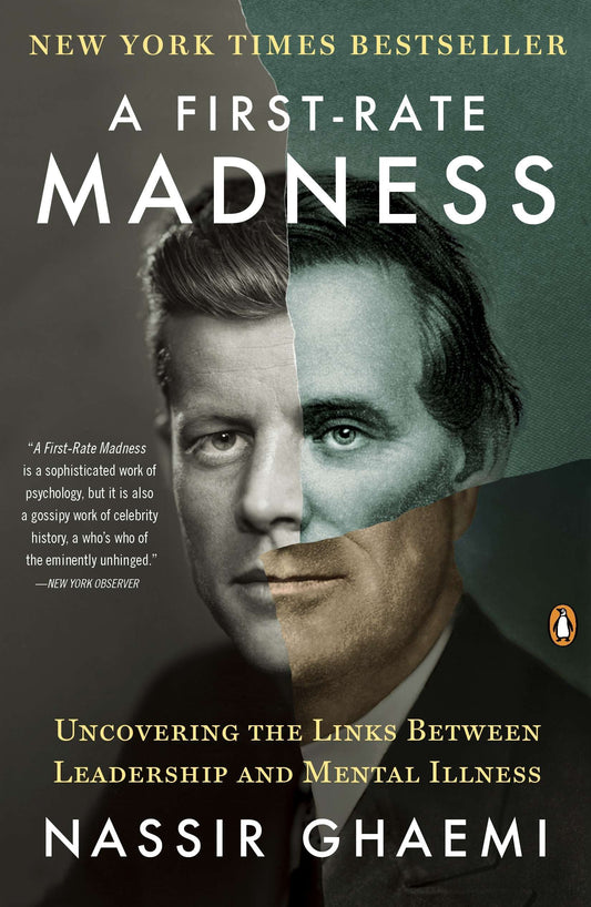A First-Rate Madness: Uncovering the Links Between Leadership and Mental Illness Ghaemi  Nassir by Nassir Ghaemi (Author) book cover