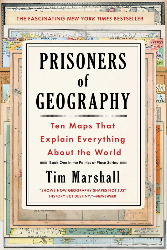 Prisoners of Geography: Ten Maps That Explain Everything About the World (Politics of Place Book 1) 