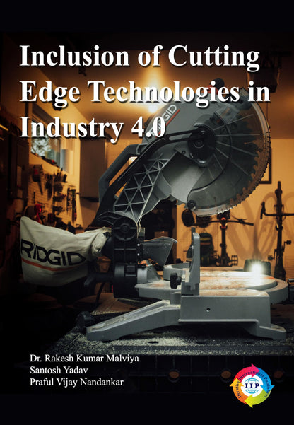 Inclusion of Cutting Edge Technologies in Industry 4.0