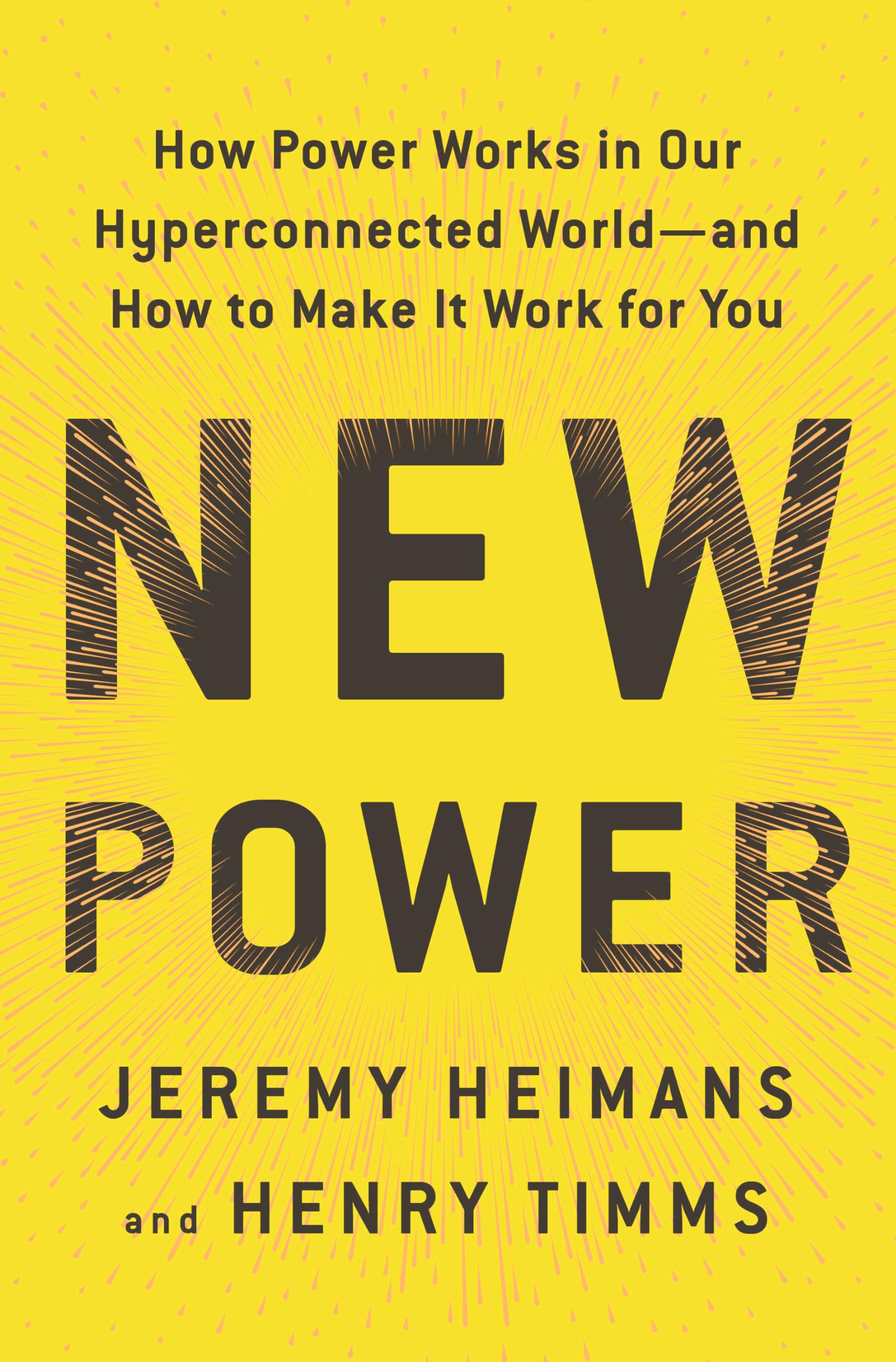 New Power: How Power Works in Our Hyperconnected World - and How to Make It Work for You book cover