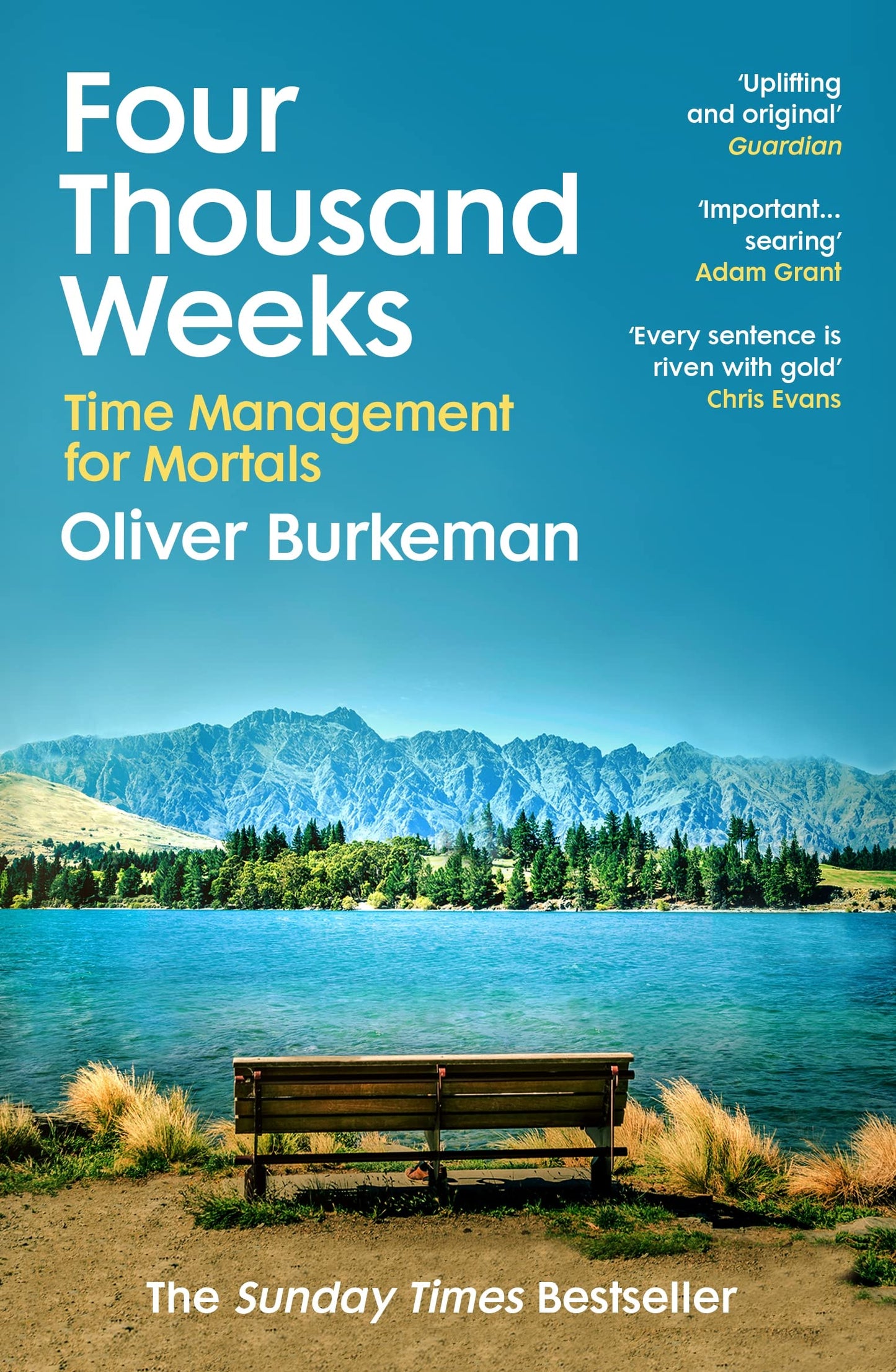 Four Thousand Weeks: The smash-hit Sunday Times bestseller that will change your life 