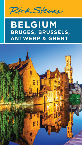 Rick Steves Belgium: Bruges, Brussels, Antwerp & Ghent (Fifth Edition) (Rick Steves Travel Guide)