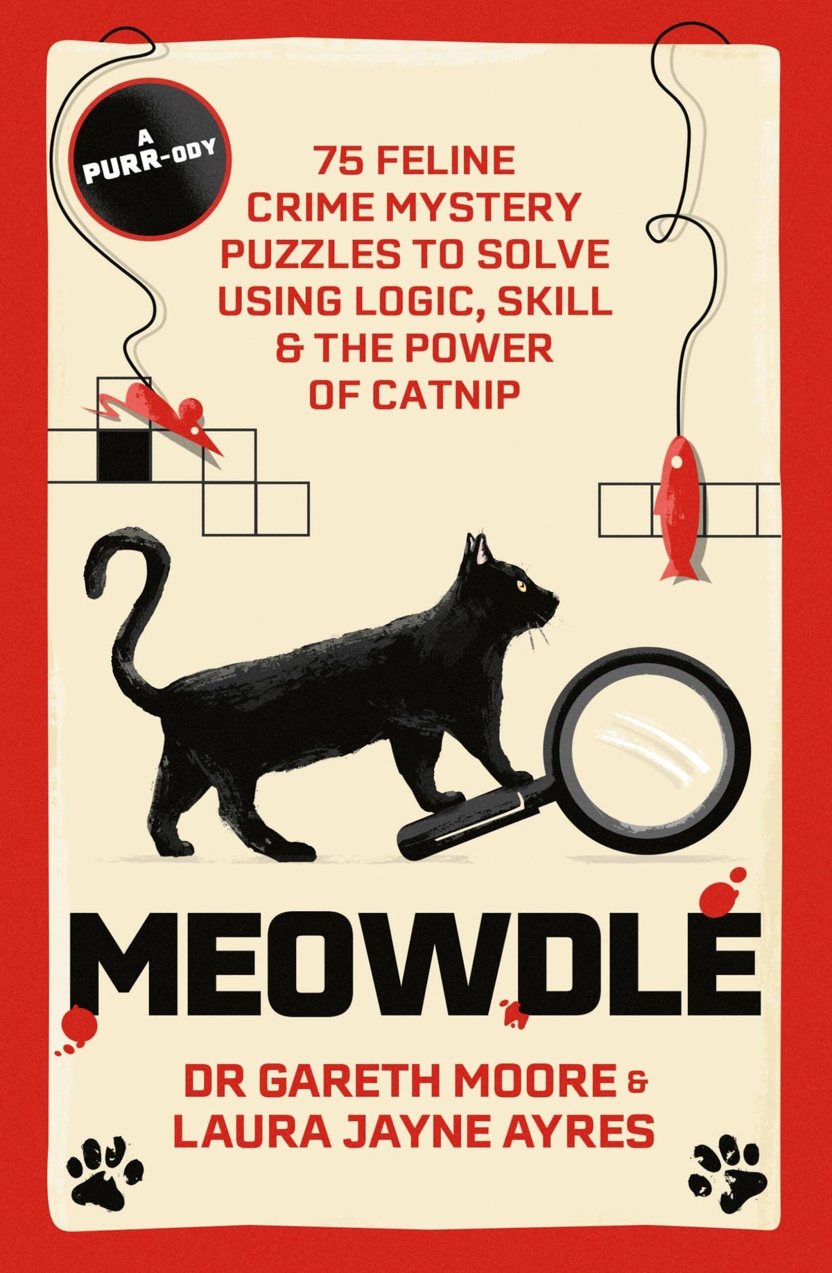 Meowdle: 75 Feline Crime Puzzles to Solve Using Logic, Skill and the Power of Catnip