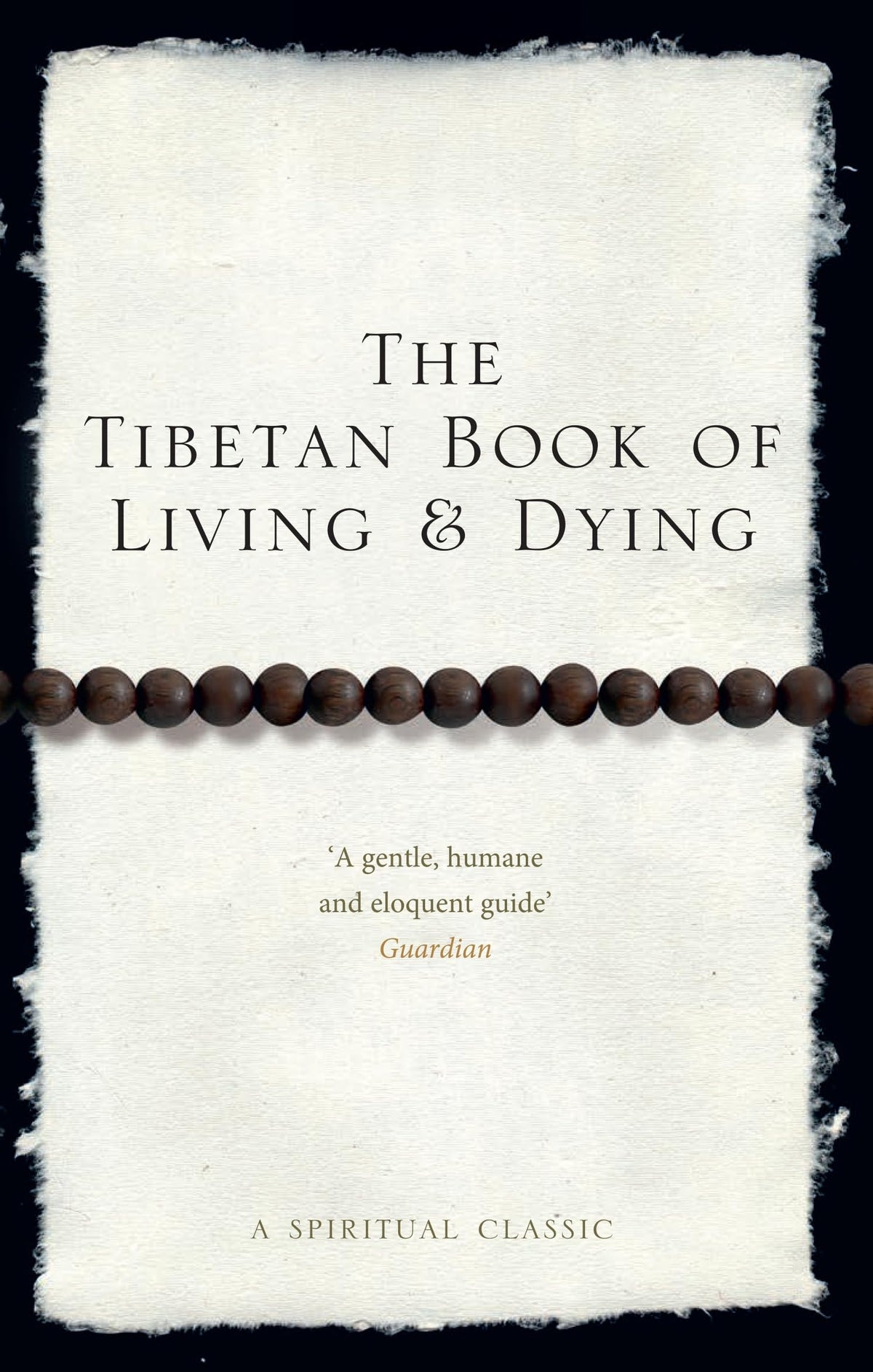 The Tibetan Book Of Living And Dying: A Spiritual Classic from One of the Foremost Interpreters of Tibetan Buddhism to the West