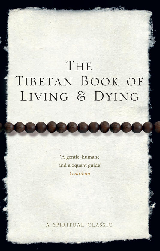 The Tibetan Book Of Living And Dying: A Spiritual Classic from One of the Foremost Interpreters of Tibetan Buddhism to the West