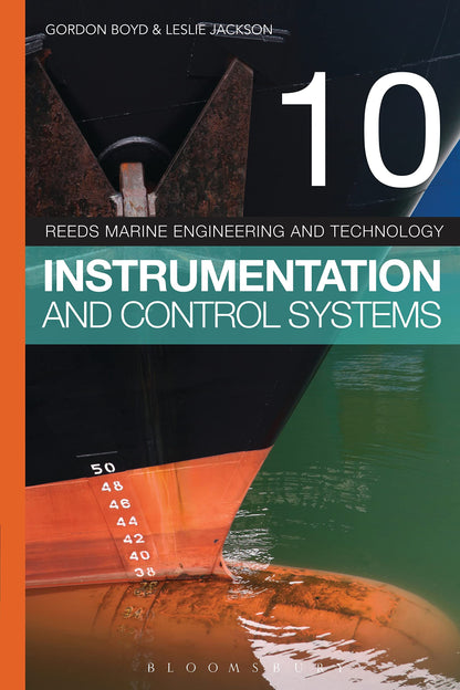 REEDS VOL 10: INSTRUMENTATION AND CONTROL SYSTEMS (REEDS MARINE ENGINEERING AND TECHNOLOGY SERIES), 5TH EDITION