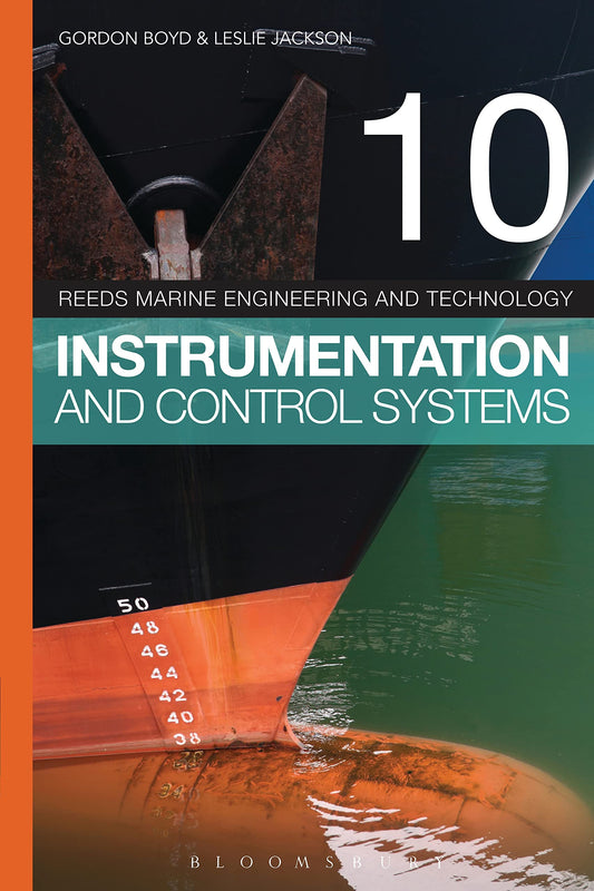 REEDS VOL 10: INSTRUMENTATION AND CONTROL SYSTEMS (REEDS MARINE ENGINEERING AND TECHNOLOGY SERIES), 5TH EDITION