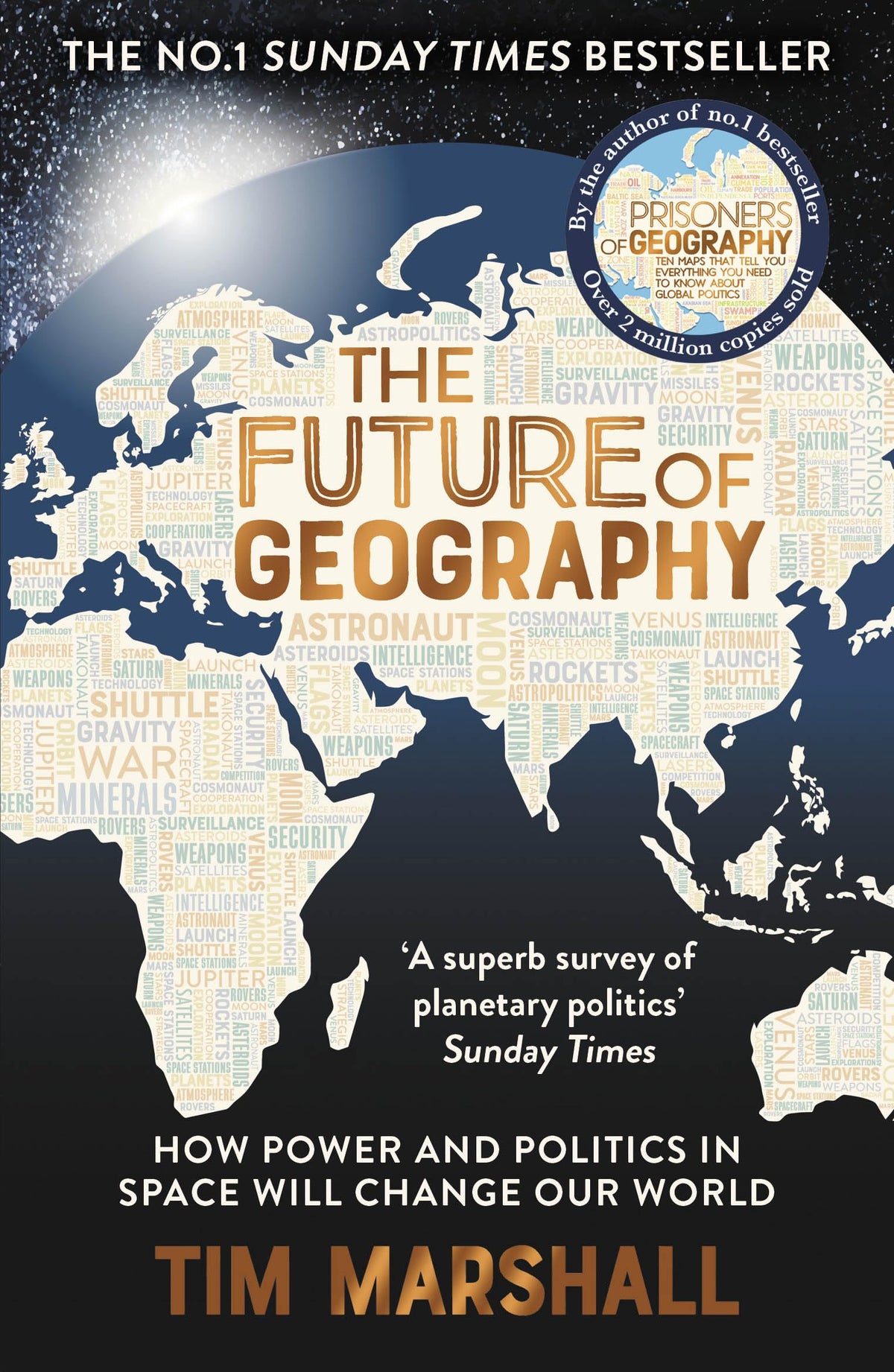 Future of Geography: How Power and Politics in Space Will Change Our World - A SUNDAY TIMES BESTSELLER (Tim Marshall on Geopolitics)