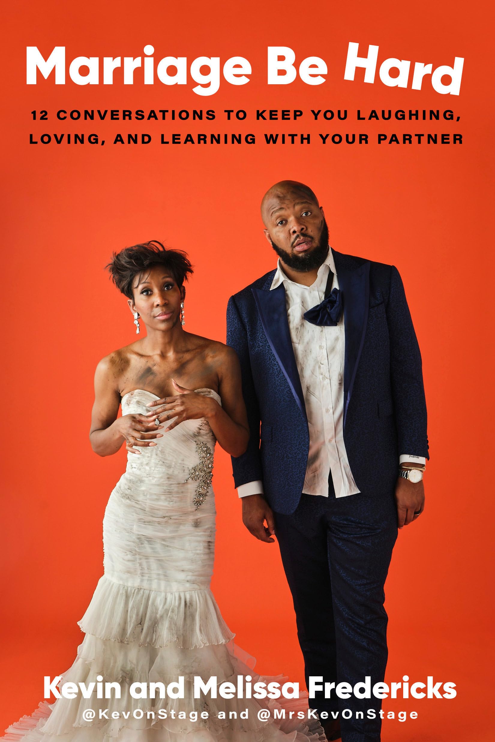 Marriage Be Hard: 12 Conversations to Keep You Laughing, Loving, and Learning with Your Partner book cover