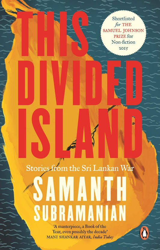 This Divided Island: Stories from the Sri Lankan War by Samanth Subramanian book cover