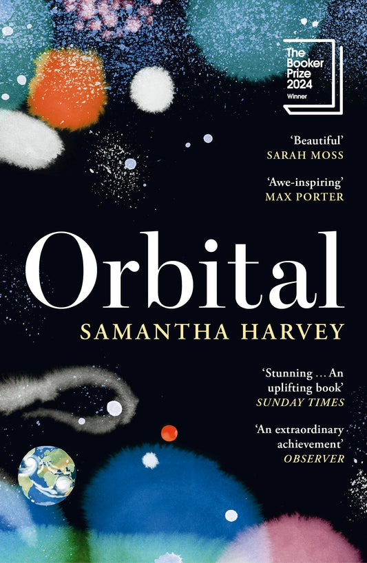 Orbital: Winner of the Booker Prize 2024: ‘Awe-inspiring’ Max Porter