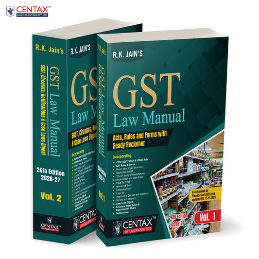 R.K. Jain's GST Law Manual [Finance Act 2026] – Definitive Two-Volume GST Law Set—Acts | Rules | Forms | Circulars | Notifications | Case Law Digest | 800-Question Ready Reckoner