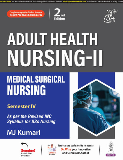 Adult Health Nursing-II: Medical Surgical Nursing, 2/E for BSc Nursing 4th Semester Students | As per Revised INC Syllabus with Comparative Tables, Colour Illustrations, PYQ MCQs and Flash Cards