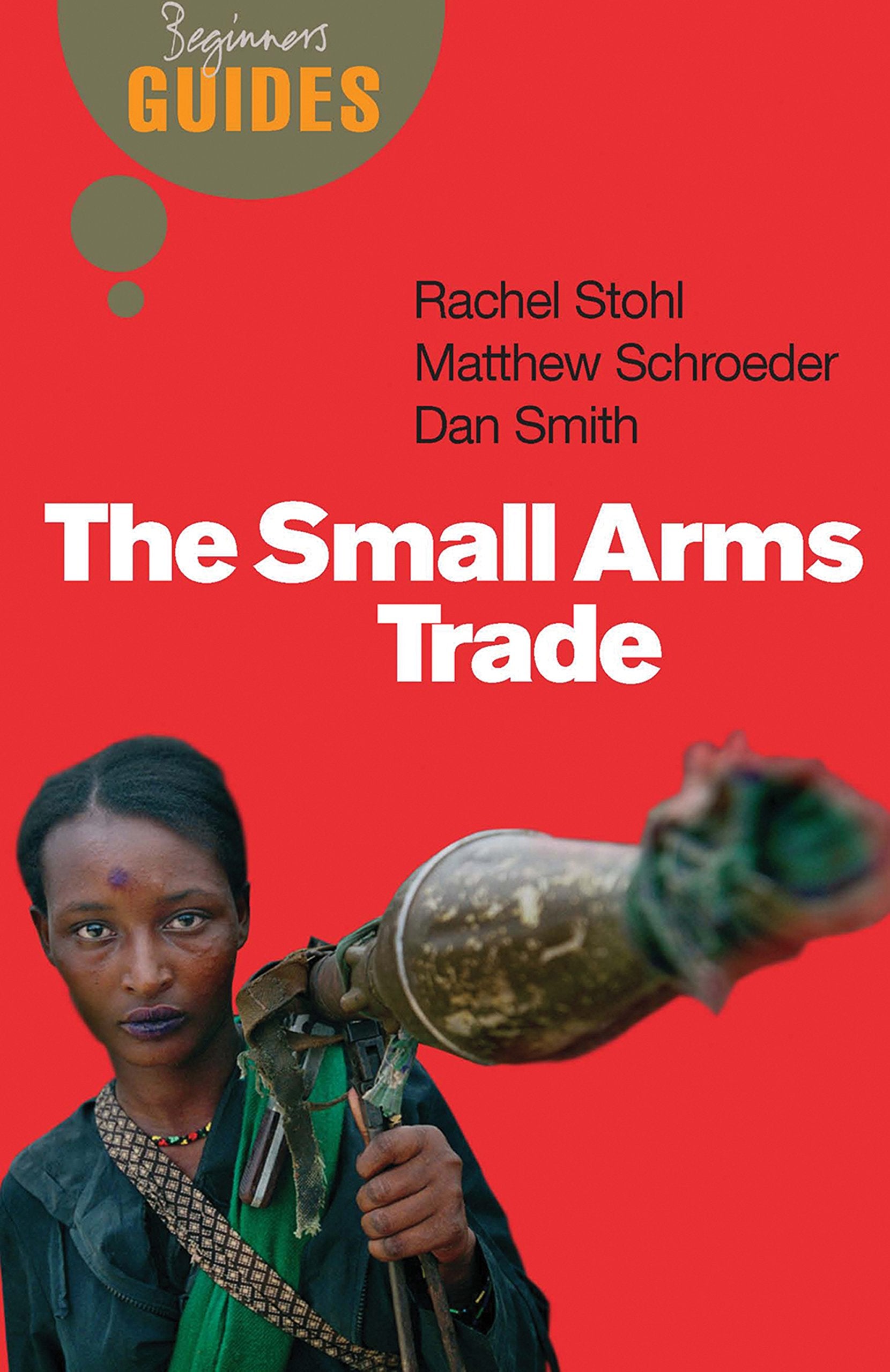 Beginners Guides: The Small Arms Trade book cover