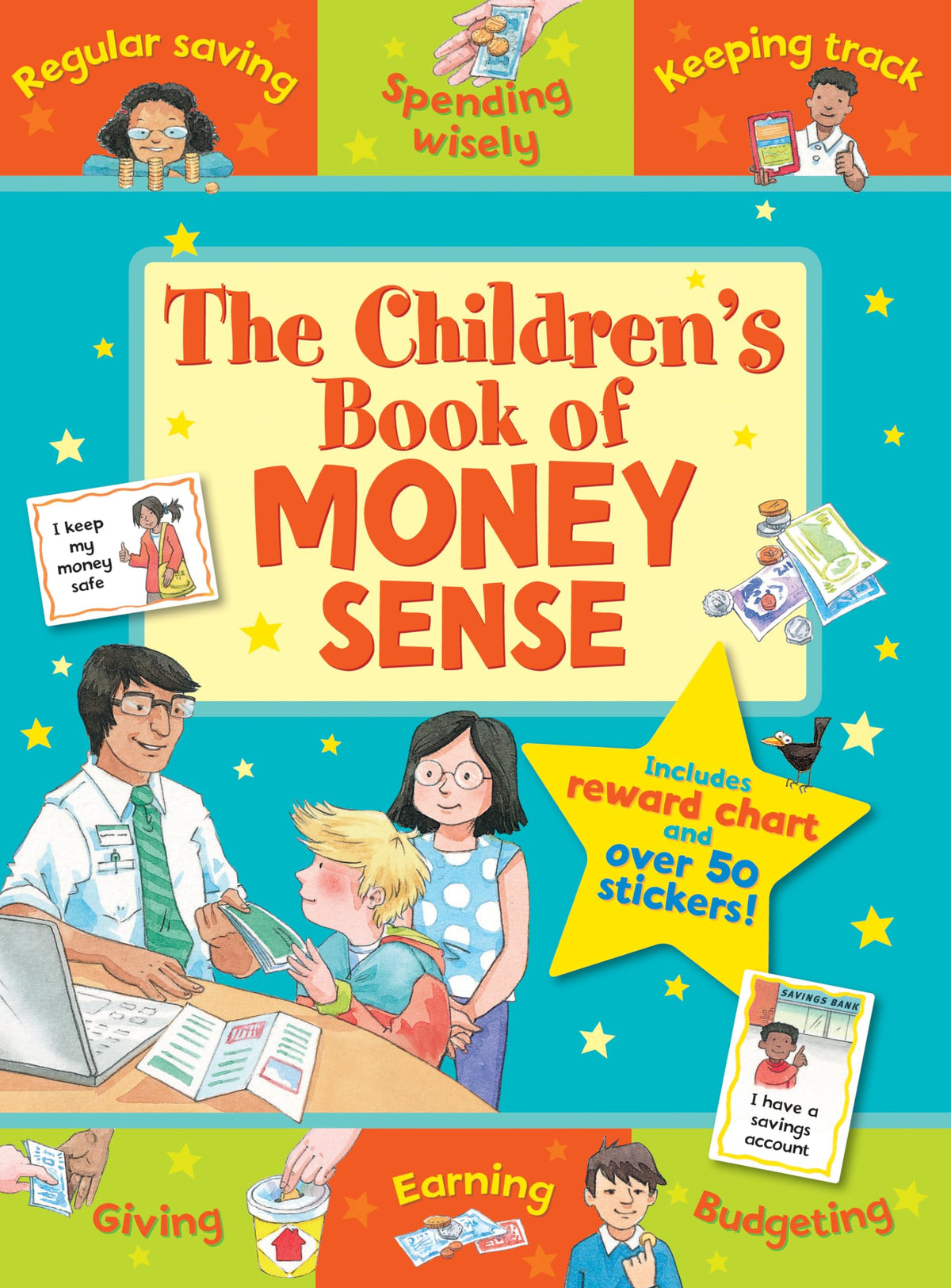 The Children's Book of Money Sense: Spending Wisely, Earning, Regular Saving, Keeping Track, Budgeting, Giving (Super Star Rewards - Life Skills for Kids)