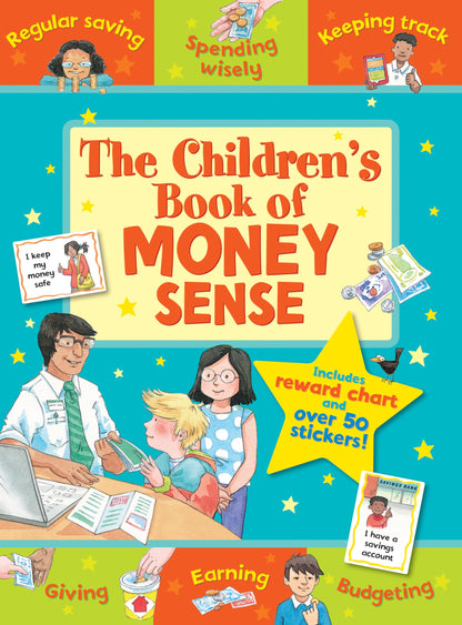 The Children's Book of Money Sense: Spending Wisely, Earning, Regular Saving, Keeping Track, Budgeting, Giving (Super Star Rewards - Life Skills for Kids)