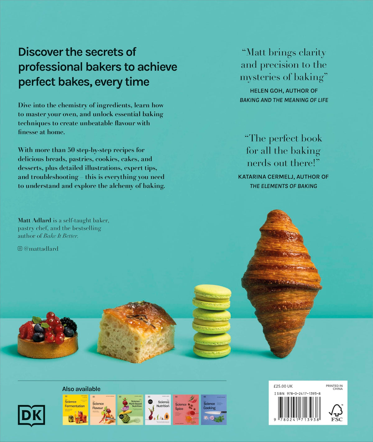 The Science of Baking: Everything You Need to Know to Create Perfect Sweet and Savoury Bakes, Every Time (The Science of Food)