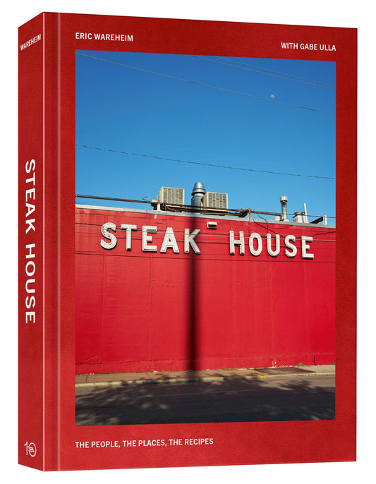 Steak House: The People, the Places, the Recipes 