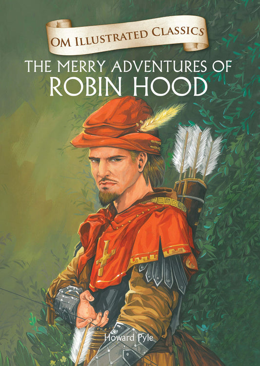 The Merry Adventures of Robin Hood : Illustrated Abridged Classics (Om Illustrated Classics) by Howard Pyle book cover