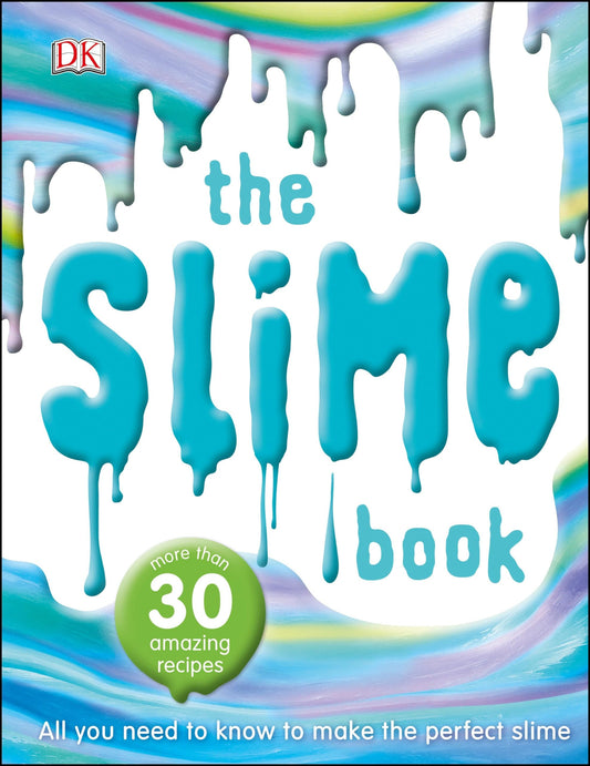 The Slime Book: All You Need to Know to Make the Perfect Slime book cover
