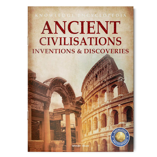 Inventions & Discoveries - Ancient Civilisation: Knowledge Encyclopedia For Children book cover