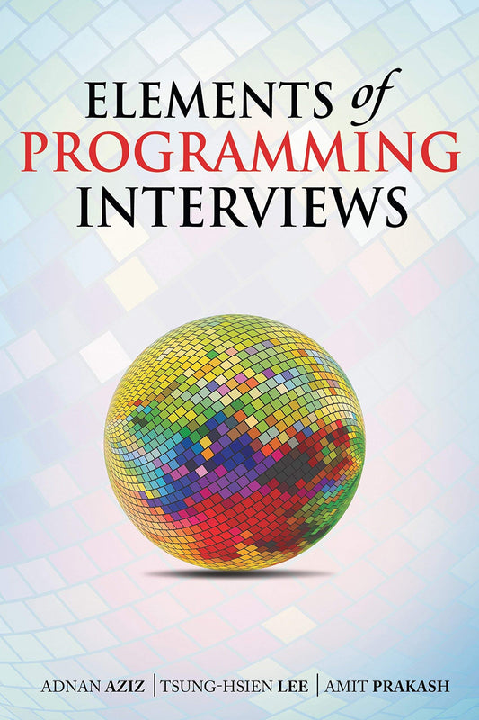 Elements of Programming Interviews by Adnan AzizTsung-Hsien LeeAmit Prakash book cover