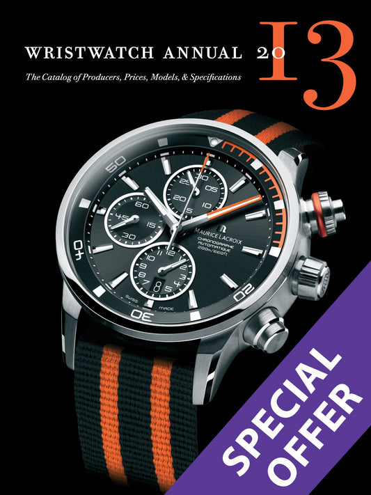 Wristwatch Annual 2013 : The Catalog of Producers, Prices, Models book cover