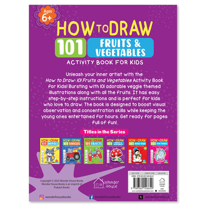 How to Draw: 101 Fruits and Vegetables | Step-by-Step Drawing Activity Book for Kids | Ages 5+ | Boost Creativity & Fine Motor Skills Through Art