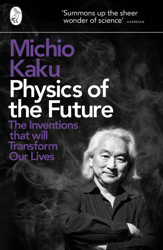 Physics of the Future by Michio Kaku (Author) book cover