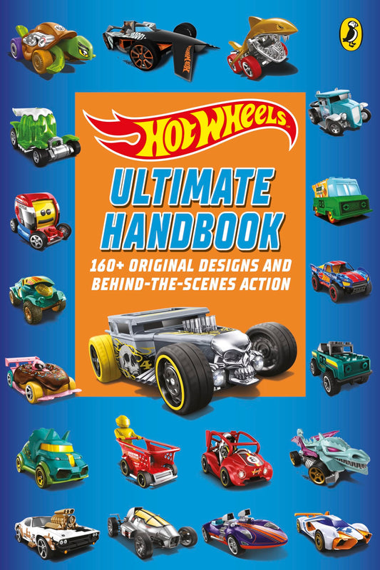 Hot Wheels: Ultimate Handbook: 160+ Original Designs and Behind-The-Scenes Action