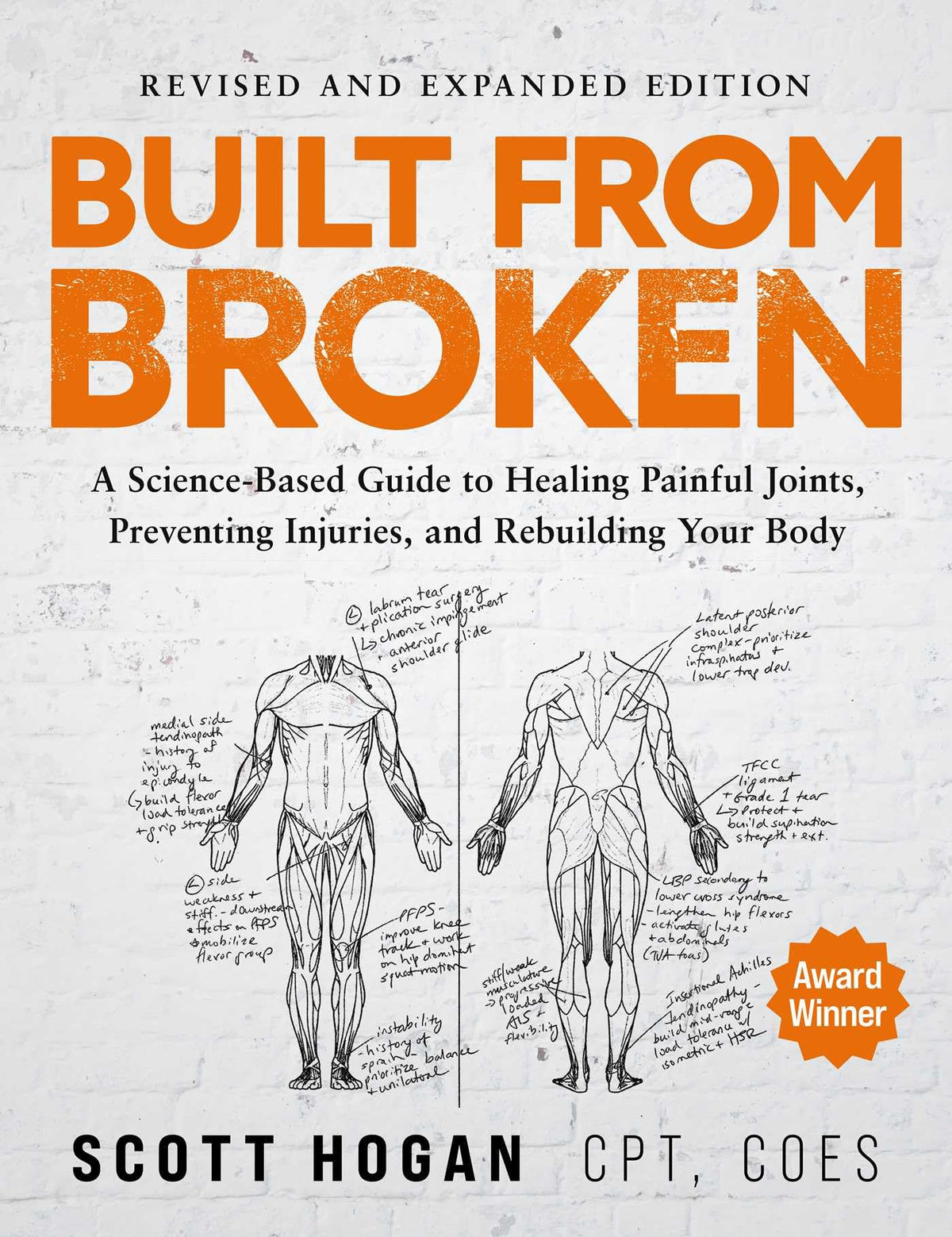 Built From Broken: A Science-based Guide to Healing Painful Joints, Preventing Injuries, and Rebuilding Your Body