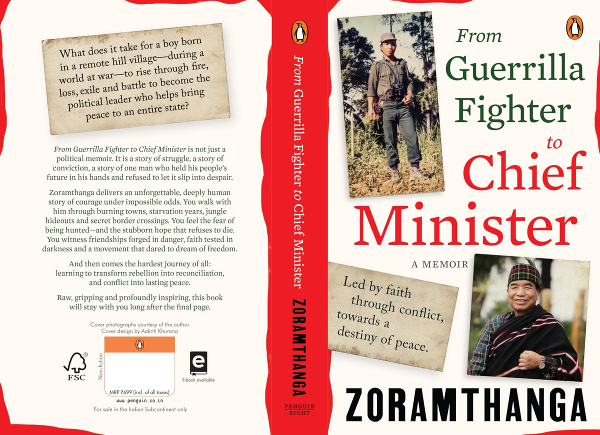 From Guerrilla Fighter to Chief Minister: A true political memoir of conflict, conviction, and leadership by Mizoram’s former Chief Minister