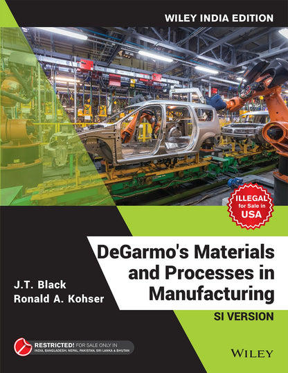 DEGARMOS MATERIALS AND PROCESSES IN MANUFACTURING SI VERSION (SIE) (PB 2019)