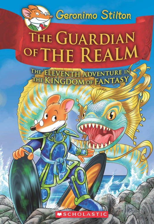 GERONIMO STILTON AND THE KINGDOM OF FANTASY #11: THE GUARDIAN OF THE REALMFANTASY book cover