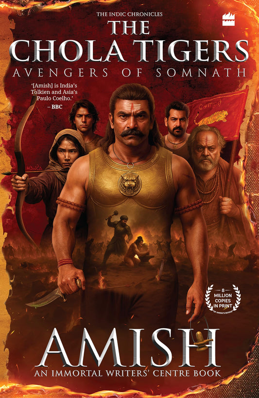 The Chola Tigers: Avengers of Somnath - A Historical Fiction by Amish | Bestselling Author of The Immortals of Meluha | Indian History Adventure