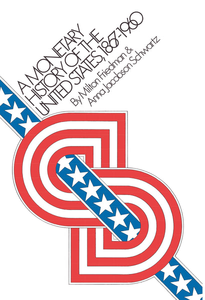 A Monetary History Of The United States,