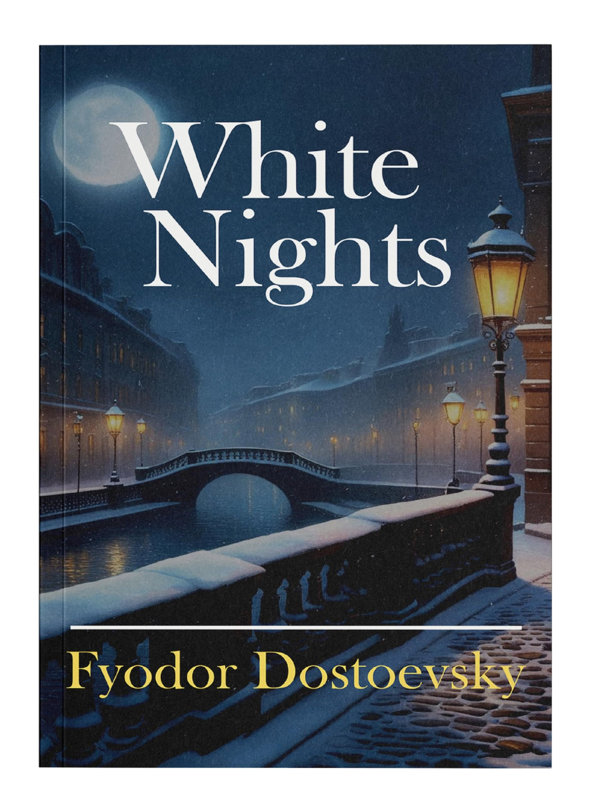 White Nights: A Timeless Tale of Love and Loneliness | Bestsellers Romantic Novel by Fyodor Dostoevsky in English of Love and Solitude | A Story of ... Edition for Students & Fiction Lovers