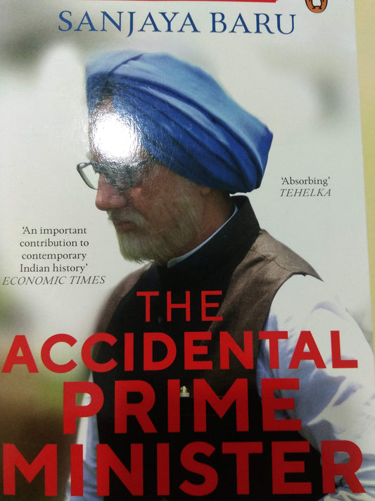 The Accidental Prime Minister: The Making And Unmaking Of Manmohan Singh | Book on Indian political life by Sanjaya Baru book cover