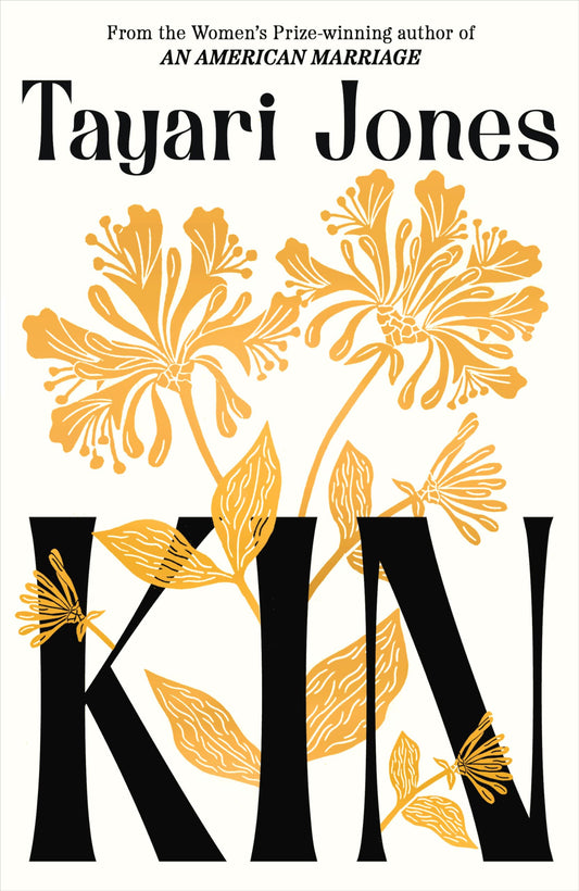 Kin : The spellbinding new novel from the Women’s Prize-winning author of An American Marriage: From the Winner of the Women's Prize