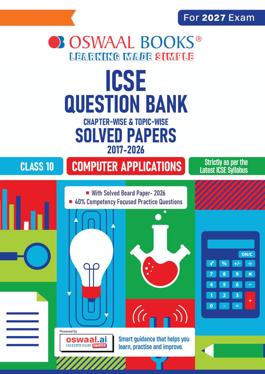 Oswaal Class 10 ICSE Question Bank Computer Applications (2017-2026) | For 2027 Exam Chapter-wise & Topic-wise with Competency Based Questions | Includes 2026 Paper - fully solved | Practice Papers