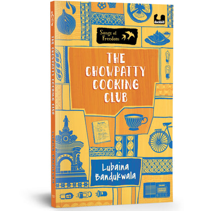 The Chowpatty Cooking Club (Songs of Freedom Series): A Tale of the Quit India Movement in Bombay | Middle Grade Historical Fiction | Ages 10+