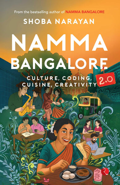 NAMMA BANGALORE 2.0 : Culture, Coding, Cuisine, Creativity