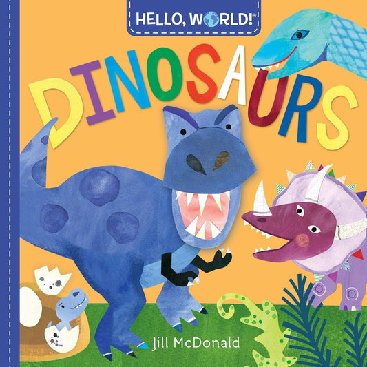Hello  World! Dinosaurs by Jill McDonald book cover