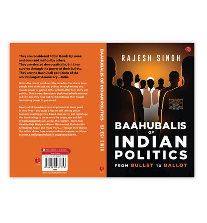 BAAHUBALIS OF INDIAN POLITICS: From Bullet to Ballot