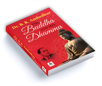 The Buddha and His Dhamma by Dr BR Ambedkar: A Guide to Buddhist Teachings, Philosophy and the Path to Enlightenment — English Edition