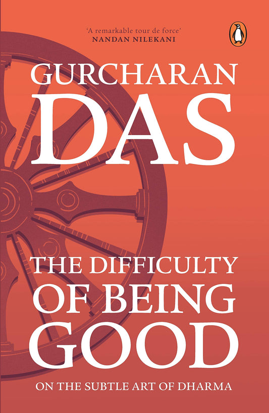 The Difficulty of Being Good: On the Subtle art of Dharma by Gurcharan Das book cover